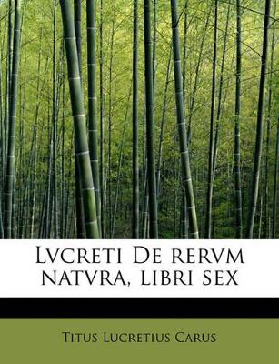 Book cover for Lvcreti de Rervm Natvra, Libri Sex