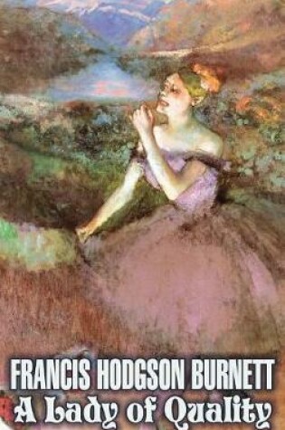 Cover of A Lady of Quality by Frances Hodgson Burnett, Juvenile Fiction, Classics, Family