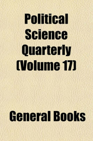 Cover of Political Science Quarterly (Volume 17)