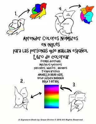 Book cover for Aprender Colores Nombres en ingl�s para las personas que hablan espa�ol Libro de colorear formas divertidas m�ltiples ejercicios para ni�os, adultos, ancianos Terapia art�stica AMARILLO ROJO AZUL Verde p�rpura NARANJA ROSA Y OTROS