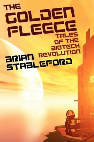 Cover of The Golden Fleece and Other Tales of the Biotech Revolution