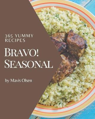 Book cover for Bravo! 365 Yummy Seasonal Recipes