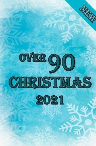 Cover of over 90 Christmas 2021