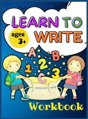 Book cover for Learn to Write Workbook Ages 3+