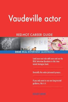 Book cover for Vaudeville actor RED-HOT Career Guide; 2535 REAL Interview Questions