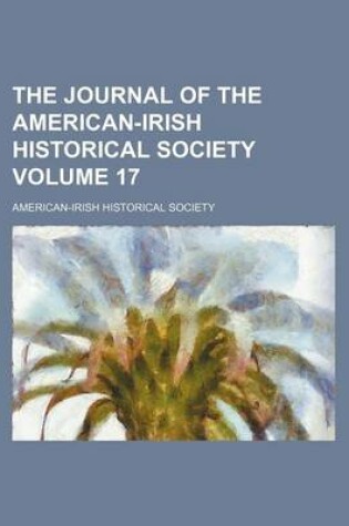 Cover of The Journal of the American-Irish Historical Society Volume 17