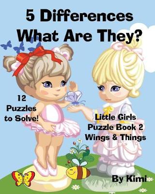 Book cover for 5 Differences- What Are They? Little Girls Puzzle Book 2 (Wings & Things)