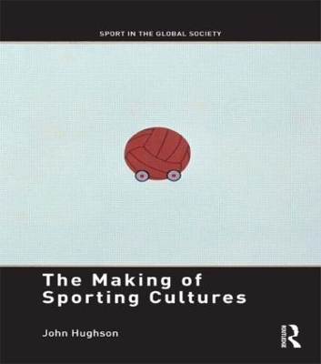 Book cover for The Making of Sporting Cultures