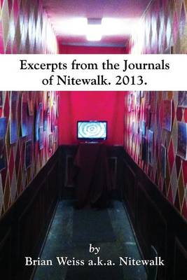 Book cover for Excerpts From The Journals Of Nitewalk. 2013.