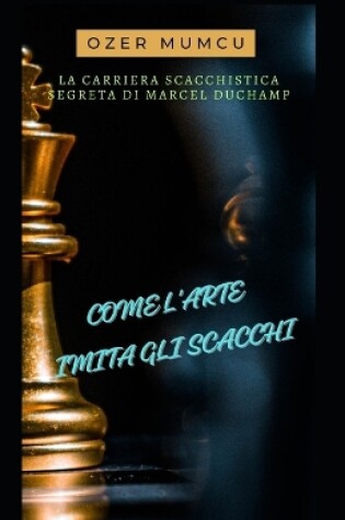 Cover of Come l'Arte Imita Gli Scacchi