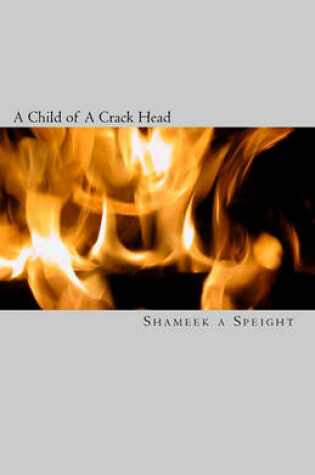 Cover of A Child of A Crack Head