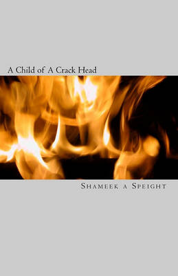 Book cover for A Child of A Crack Head