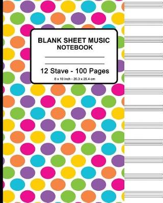 Book cover for Blank Sheet Music Notebook - Colorful Dots