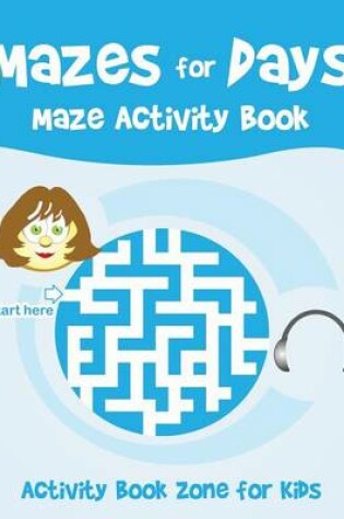 Cover of Mazes for Days Maze Activity Book