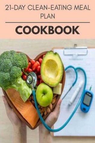 Cover of 21-day Clean-eating Meal Plan Cookbook