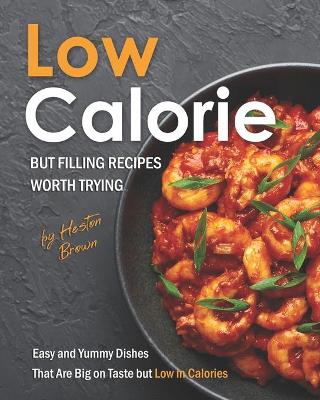 Book cover for Low-Calorie but Filling Recipes Worth Trying