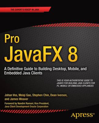 Book cover for Pro Javafx 8; A Definitive Guide to Building Desktop, Mobile, and Embedded Java Clients