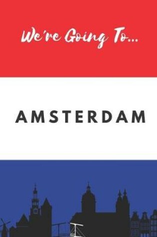 Cover of We're Going To Amsterdam