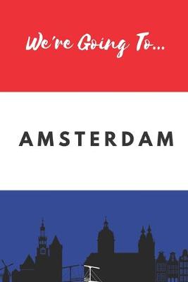 Book cover for We're Going To Amsterdam