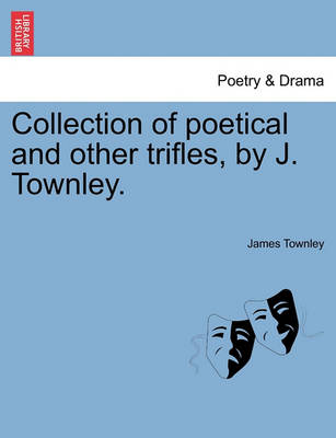 Book cover for Collection of Poetical and Other Trifles, by J. Townley.