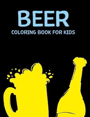 Book cover for Beer Coloring Book For Kids
