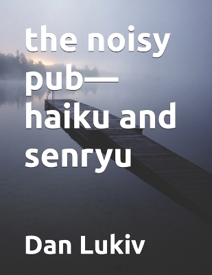 Book cover for The noisy pub-haiku and senryu