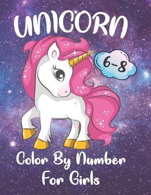 Book cover for Unicorn Color By Number For Girls 6-8