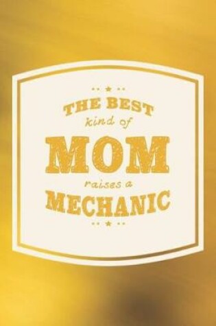 Cover of The Best Kind Of Mom Raises A Mechanic