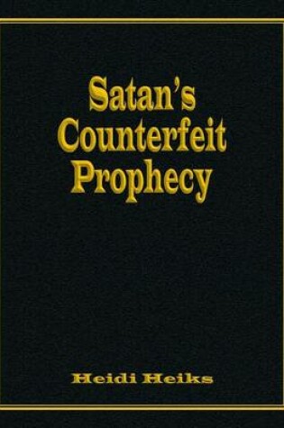 Cover of Satan's Counterfeit Prophecy