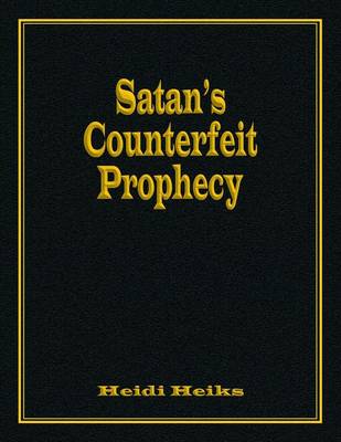 Book cover for Satan's Counterfeit Prophecy