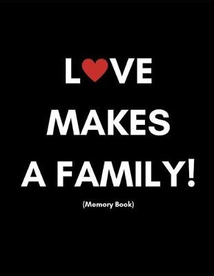 Book cover for Love Makes a Family (Memory Book)