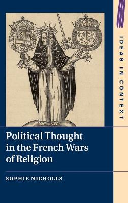 Cover of Political Thought in the French Wars of Religion