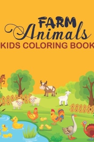 Cover of Farm Animals Kids Coloring Book