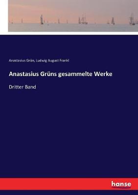 Book cover for Anastasius Grüns gesammelte Werke