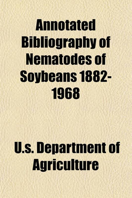 Book cover for Annotated Bibliography of Nematodes of Soybeans 1882-1968