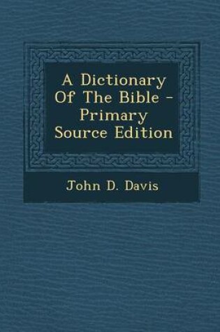 Cover of A Dictionary of the Bible - Primary Source Edition