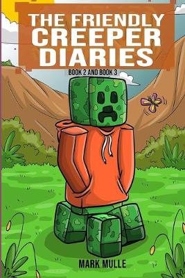 Book cover for The Friendly Creeper Diaries, Book 2 and Book 3