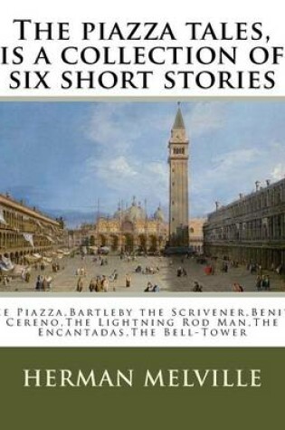 Cover of The piazza tales, is a collection of six short stories by American writer Herman