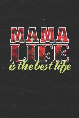 Book cover for Mama Life Is The Best Life