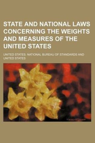 Cover of State and National Laws Concerning the Weights and Measures of the United States