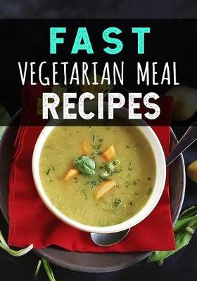 Book cover for Fast Vegetarian Meal Recipes