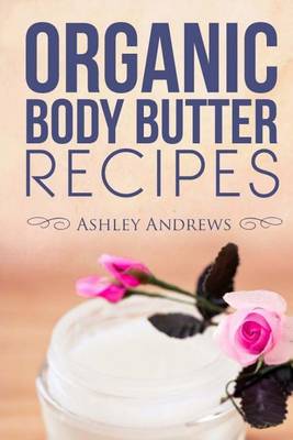 Book cover for Organic Body Butter Recipes