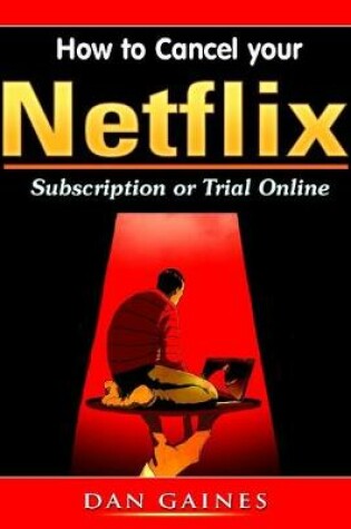 Cover of How to Cancel Your Netflix Subscription Online