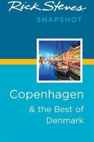 Cover of Rick Steves Snapshot Copenhagen & the Best of Denmark (Third Edition)