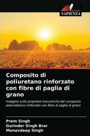 Cover of Composito di poliuretano rinforzato con fibre di paglia di grano