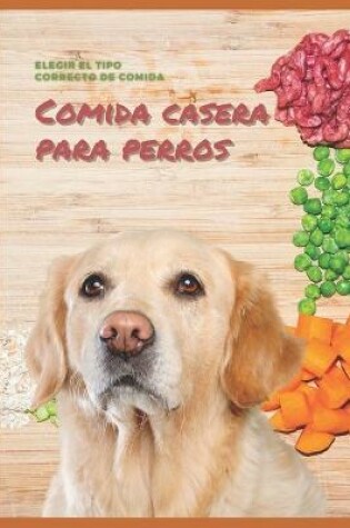 Cover of Comida casera saludable para perros