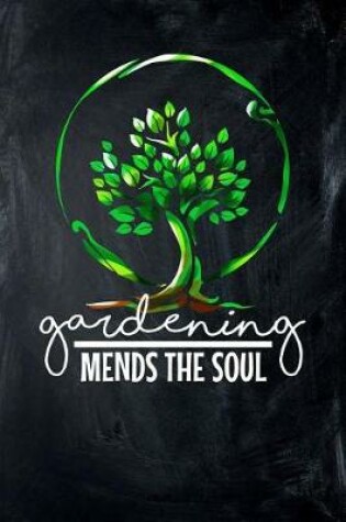 Cover of Gardening Mends the Soul