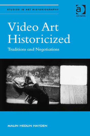 Cover of Video Art Historicized