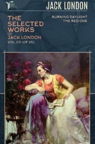 Cover of The Selected Works of Jack London, Vol. 03 (of 25)