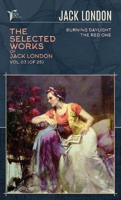 Cover of The Selected Works of Jack London, Vol. 03 (of 25)